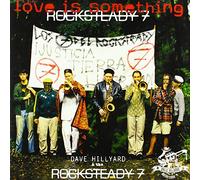 Dave Hillyard & the Rocksteady 7 – Love Is Something – Import (Brixton)