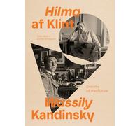 Hilma af Klint and Wassily Kandinsky : Dreams of the Future /anglais