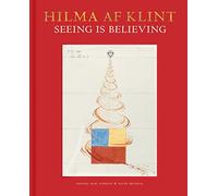 Hilma Af Klint : Seeing Is Believing – Thames & Hudson