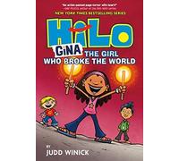 Hilo Book 7: Gina---The Girl Who Broke The World