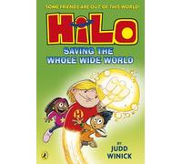 Hilo: Saving the Whole Wide World: A bestselling graphic novel series