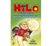 Hilo: Saving the Whole Wide World: A bestselling graphic novel series