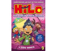 Hilo: The Great Space Iguana: A bestselling graphic novel series