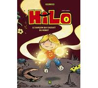 Hilo, Tome 02: Le garçon qui cassait du robot