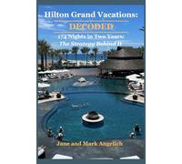 Hilton Grand Vacations: Decoded: 174 Nights in Two Years: The Strategy Behind It