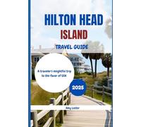 Hilton Head Island Travel Guide 2025: A traveler's insightful trip to the favor of USA