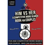 Him vs. Her: A Competitive Word Search Book for Couples: Fun and Challenging Puzzles to See Who Solves Faster | 8.5x11 inches, 114 pages | 90 Puzzles...Gift for Vacations, Holidays and Free Time