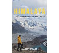 Himalaya: A Solo Journey Across the Three Passes