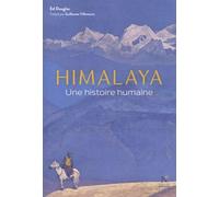 Himalaya - Une Histoire Humaine