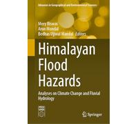Himalayan Flood Hazards: Analyses on Climate Change and Fluvial Hydrology