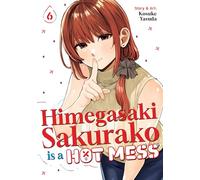 Himegasaki Sakurako Is a Hot Mess Vol. 6