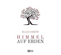 Himmel auf Erden: Wie das «DIA-Prinzip» dich und die Welt verändern wird