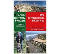 Himmel, Herrgott, Portugal - Der Portugiesische Jakobsweg