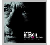 Ludwig Hirsch – Himmelblau & Dunkelgrau – CD – Die ultimative Liedersammlung