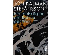 Himmelskörper am Rande der Welt: Roman | Weltliteratur aus Island