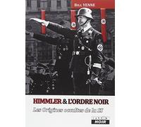 HIMMLER ET L'ORDRE NOIR Les origines occultes de la SS