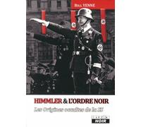 Himmler Et L'ordre Noir - Les Origines Occultes De La Ss