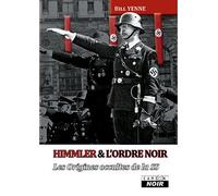 Himmler et l'ordre noir Les origines occultes de la SS - Bernard Voyenne - Camion Blanc Eds - relié - Essai