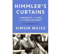 Himmler’s Curtains A Memoir of Loss and Concealment - Simon Weisz - Penguin - ebook (ePub) - Livre