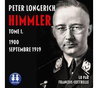 Himmler Tome 1. 1900 - Septembre 1939 - Peter Longerich - Sixtrid - Livre audio - Livre