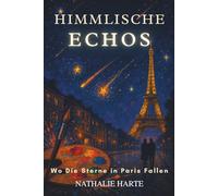 Himmlische Echos: Wo Die Sterne In Paris Fallen