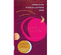 Himmlische Konstellationen 2025: Leben und Handeln im Einklang mit dem Kosmos