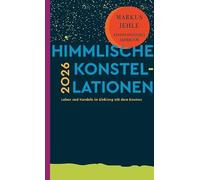 Himmlische Konstellationen 2026: Leben und Handeln im Einklang mit dem Kosmos