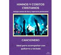 Himnos y Coritos Cristianos: Cancionero para guitarra y teclado con acordes fáciles: Incluye cantos de Sion y repertorio pentecostal | Ideal para ... claros para tocar y cantar sin complicaciones