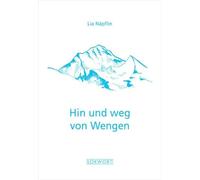 Hin und weg von Wengen (Lokwort XS) - Näpflin, Lia