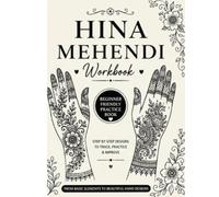 HINA MEHENDI Workbook: HINA MEHENDI Workbook For Beginners
