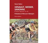 Hinault, Moser, Saronni. Il Ciclismo Negli Anni '70 E '80