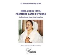 Hinda Deby Itno, Première Dame Du Tchad - Le Bonheur Des Plus Fragiles