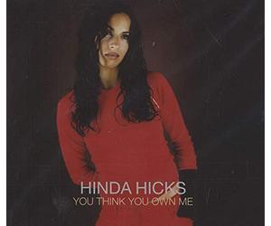 HINDA HICKS - Think Own Me(3remix+When You Touch Me)
