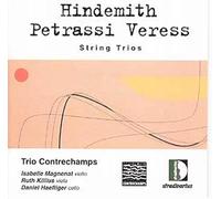 Hindemith, Petrassi, Veress : Trios à cordes. Trio.