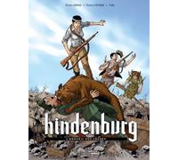 Hindenburg - Tome 2 - L'orgueil Des Lâches