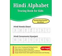 Hindi Alphabet Tracing Book for Kids: Handwriting Practice Workbook: Learn, Trace and Write Hindi Varnamala (Swar & Vyanjan) for Beginners