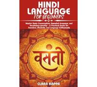 HINDI LANGUAGE FOR BEGINNERS: Master Basic Conversation, Essential Grammar, and Vocabulary Quickly - A Practical Guide for Travelers, Students, and Language Enthusiasts