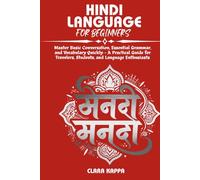 HINDI LANGUAGE FOR BEGINNERS: Master Basic Conversation, Essential Grammar, and Vocabulary Quickly - A Practical Guide for Travelers, Students, and Language Enthusiasts