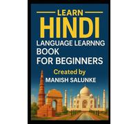 Hindi Language Learning Book For Beginners: Your Complete Beginner’s Guide to the Hindi Language