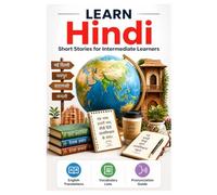 Hindi Short Stories for Intermediate Learners: Learn Hindi with English Translations | Vocabulary | Pronunciation Guide | English Meaning