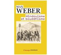 Max Weber – Hindouisme et bouddhisme – Essai – Poche