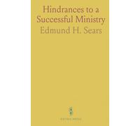 Hindrances to a Successful Ministry: A Sermon Preached at the Ordination of Jared M. Heard, in Clinton, Mass., August 25, 1858