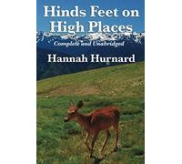 Hinds Feet On High Places Complete And Unabridged By Hannah Hurnard