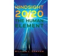 Hindsight 20/20: The Human Element