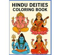 HINDU DEITIES COLORING BOOK: HINDU DEITIES COLORING BOOK Shiva, Ganesha, Lakshmi, Durga & Saraswati - Fun Coloring Pages for Kids