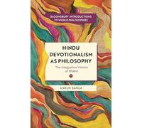 Hindu Devotionalism as Philosophy: The Integrative Visions of Bhakti