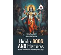 Hindu Gods And Heroes Studies In The History Of The Religion Of India