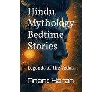 Hindu Mythology Bedtime Stories: Legends of the Vedas