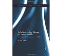 Hindu Nationalism, History and Identity in India: Narrating a Hindu past under the BJP (Routledge Studies in South Asian History) - [Version Originale] Inconnu (Auteur)