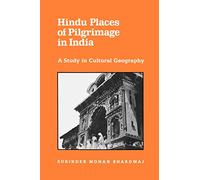 Hindu Places of Pilgrimage in India: A Study in Cultural Geography